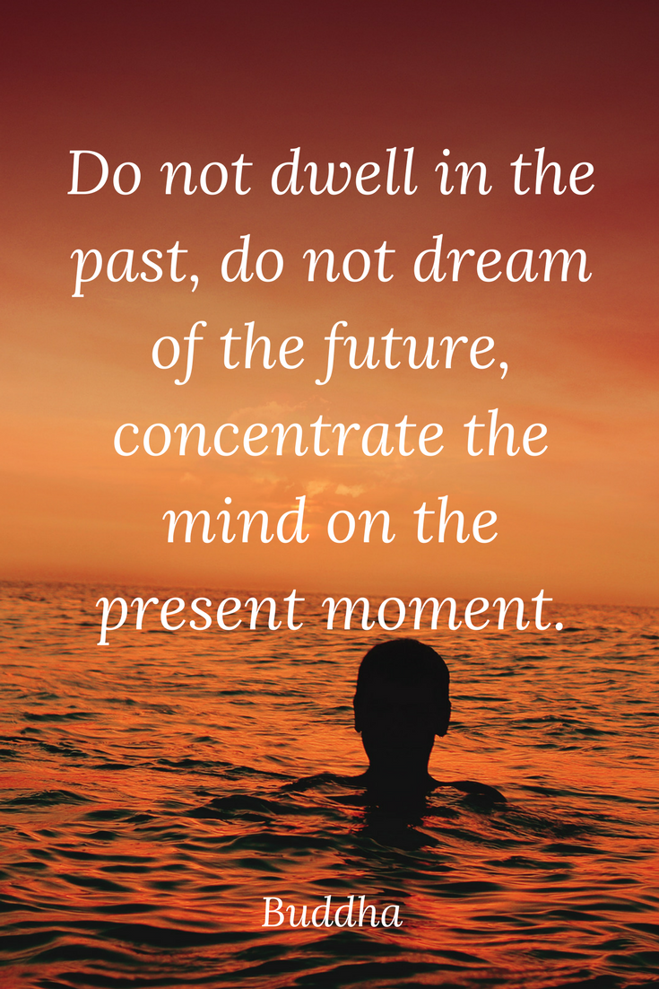 Do not dwell in the past, Buddha